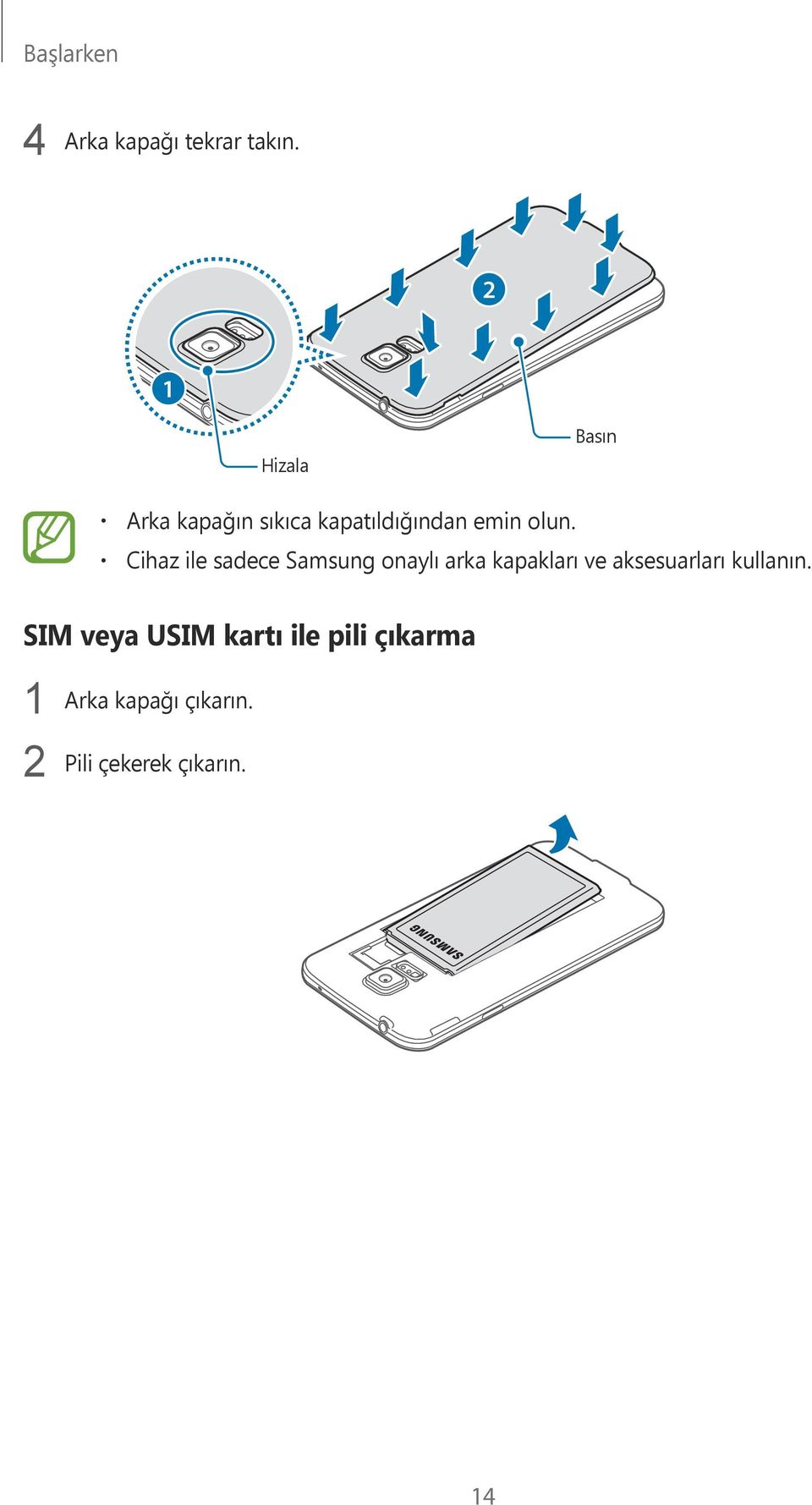 Cihaz ile sadece Samsung onaylı arka kapakları ve aksesuarları