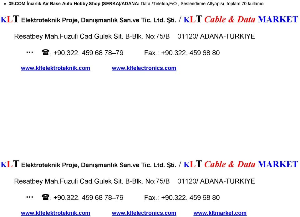 kltelektroteknik.com www.kltelectronics.com KLT Elektroteknik Proje, Danışmanlık San.kltelektroteknik.com www.kltelectronics.com www.kltmarket.com