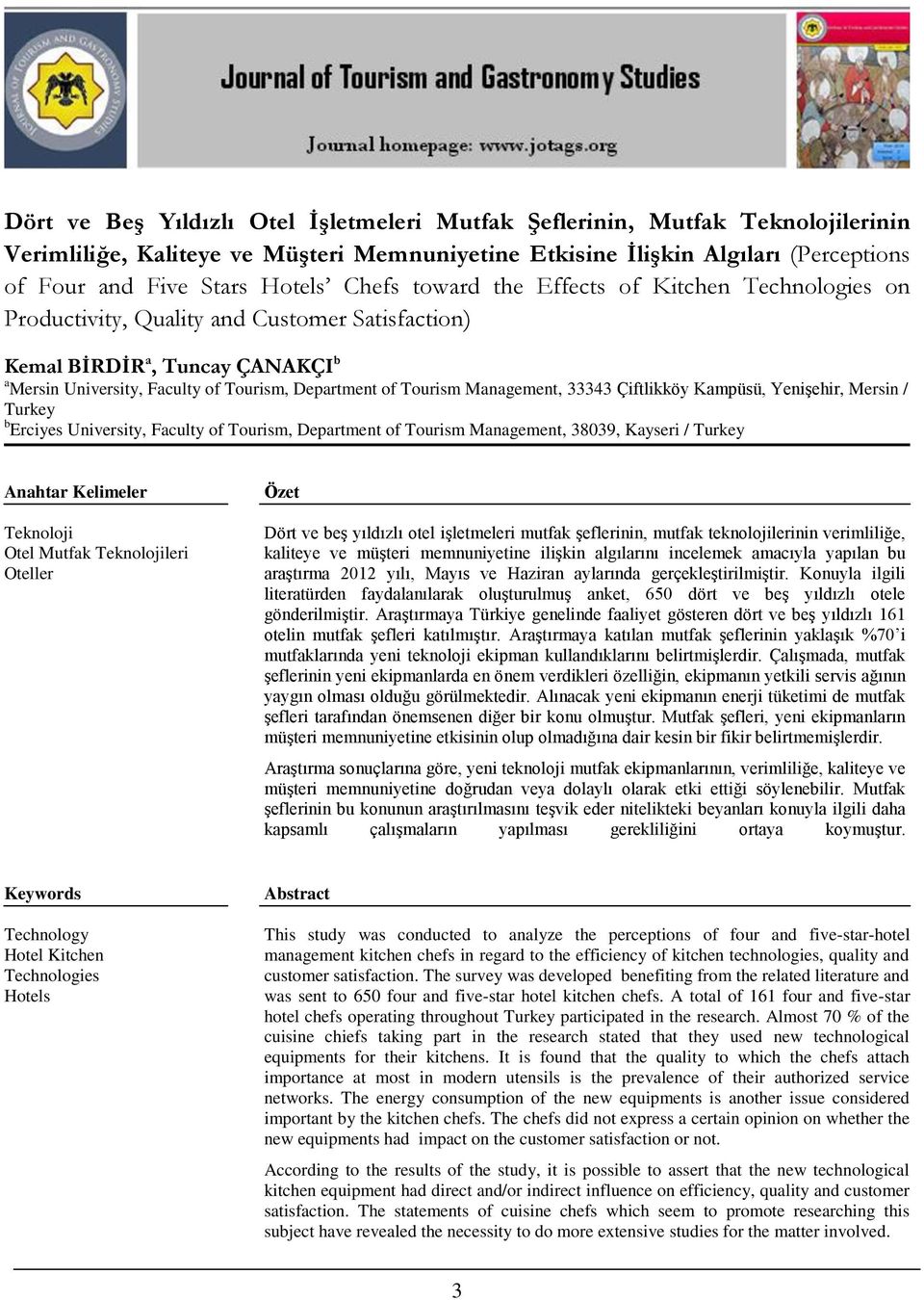 Management, 33343 Çiftlikköy Kampüsü, Yenişehir, Mersin / Turkey b Erciyes University, Faculty of Tourism, Department of Tourism Management, 38039, Kayseri / Turkey Anahtar Kelimeler Teknoloji Otel