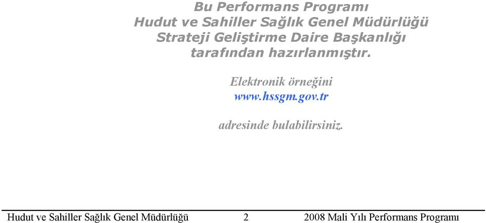 Elektronik örneğini www.hssgm.gov.tr adresinde bulabilirsiniz.