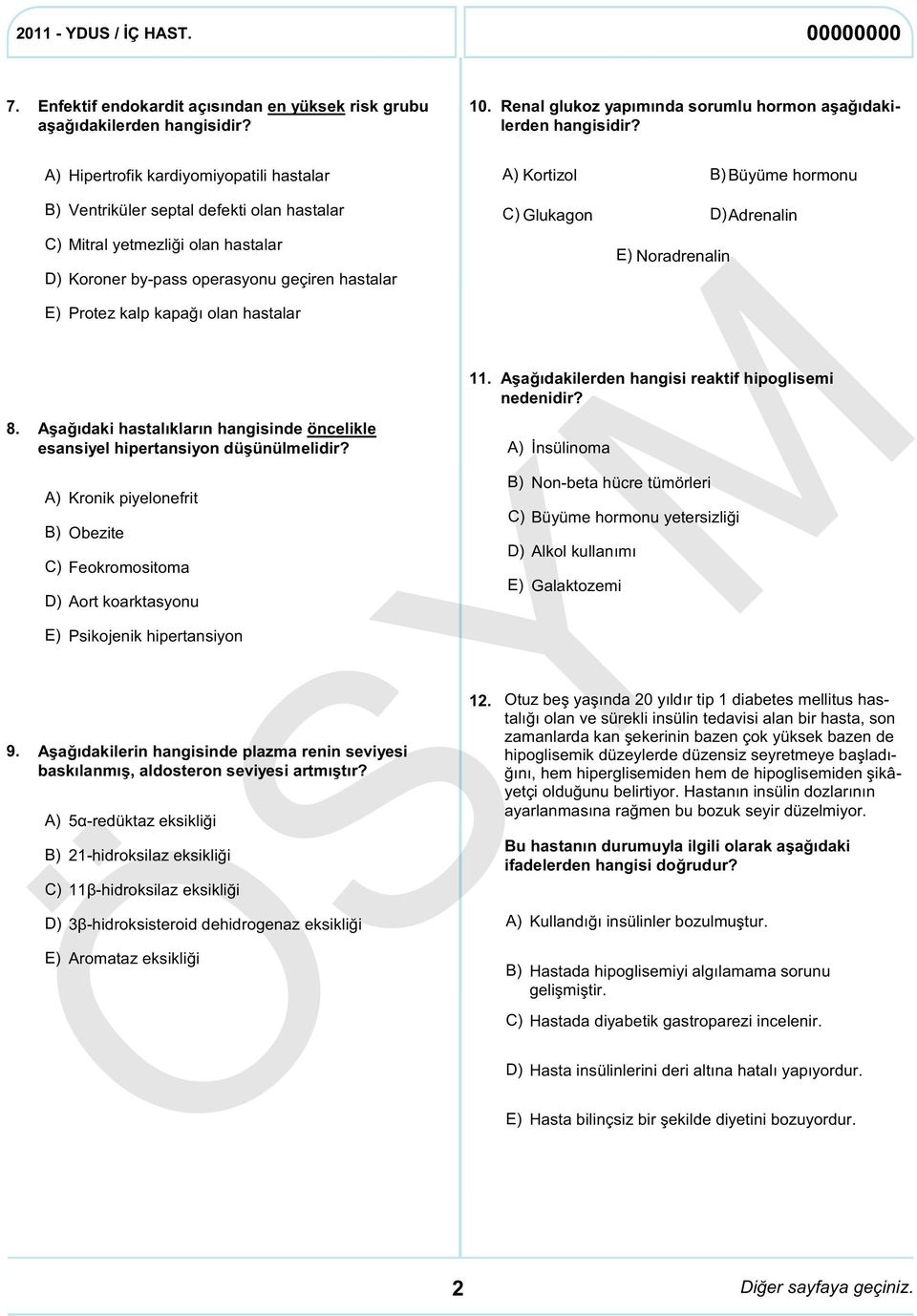 hastalar Aşağıdaki hastalıkların hangisinde öncelikle esansiyel hipertansiyon düşünülmelidir?