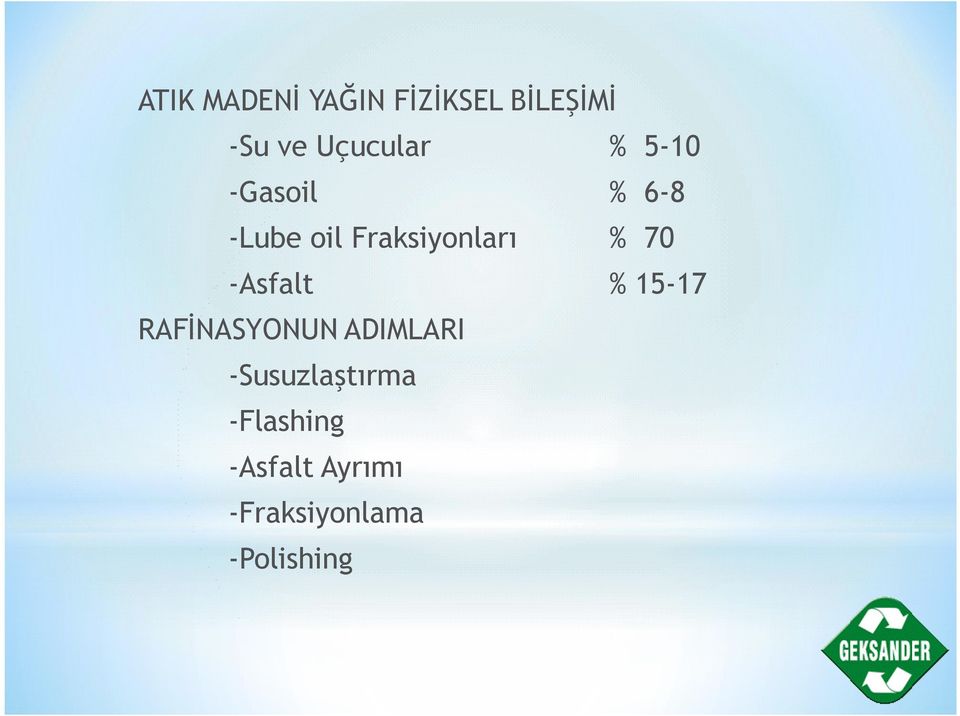 -Asfalt % 15-17 RAFİNASYONUN ADIMLARI