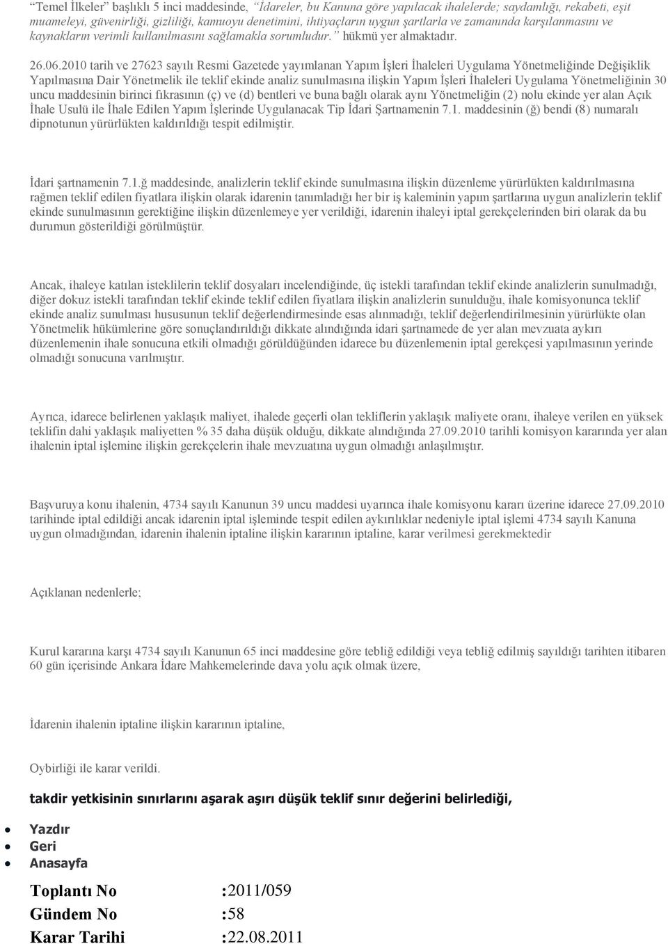 2010 tarih ve 27623 sayılı Resmi Gazetede yayımlanan Yapım İşleri İhaleleri Uygulama Yönetmeliğinde Değişiklik Yapılmasına Dair Yönetmelik ile teklif ekinde analiz sunulmasına ilişkin Yapım İşleri