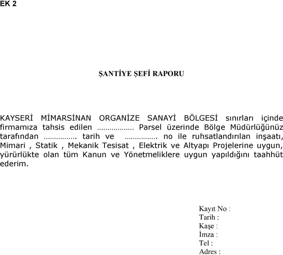 no ile ruhsatlandırılan inşaatı, Mimari, Statik, Mekanik Tesisat, Elektrik ve Altyapı