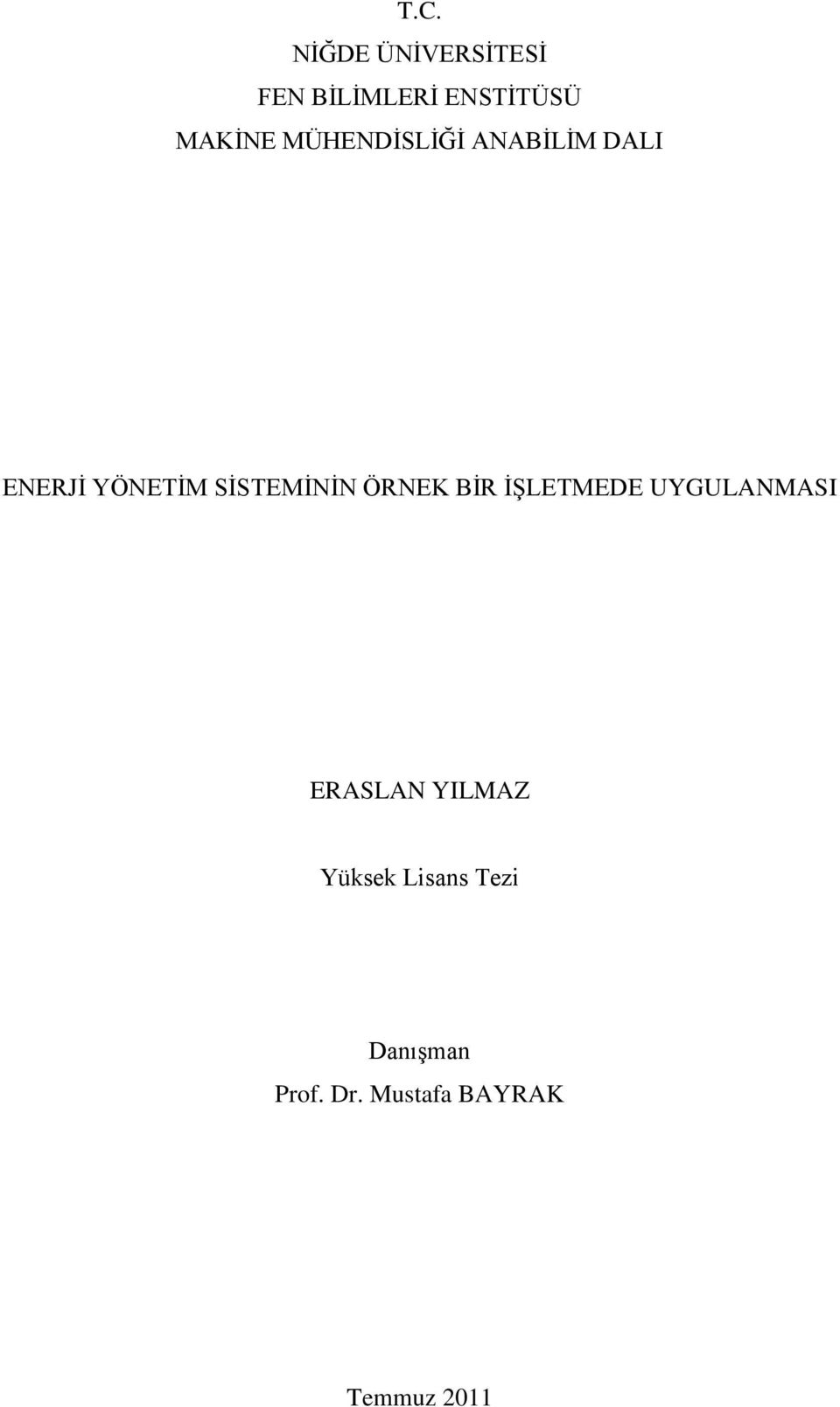 ÖRNEK BĠR ĠġLETMEDE UYGULANMASI ERASLAN YILMAZ Yüksek