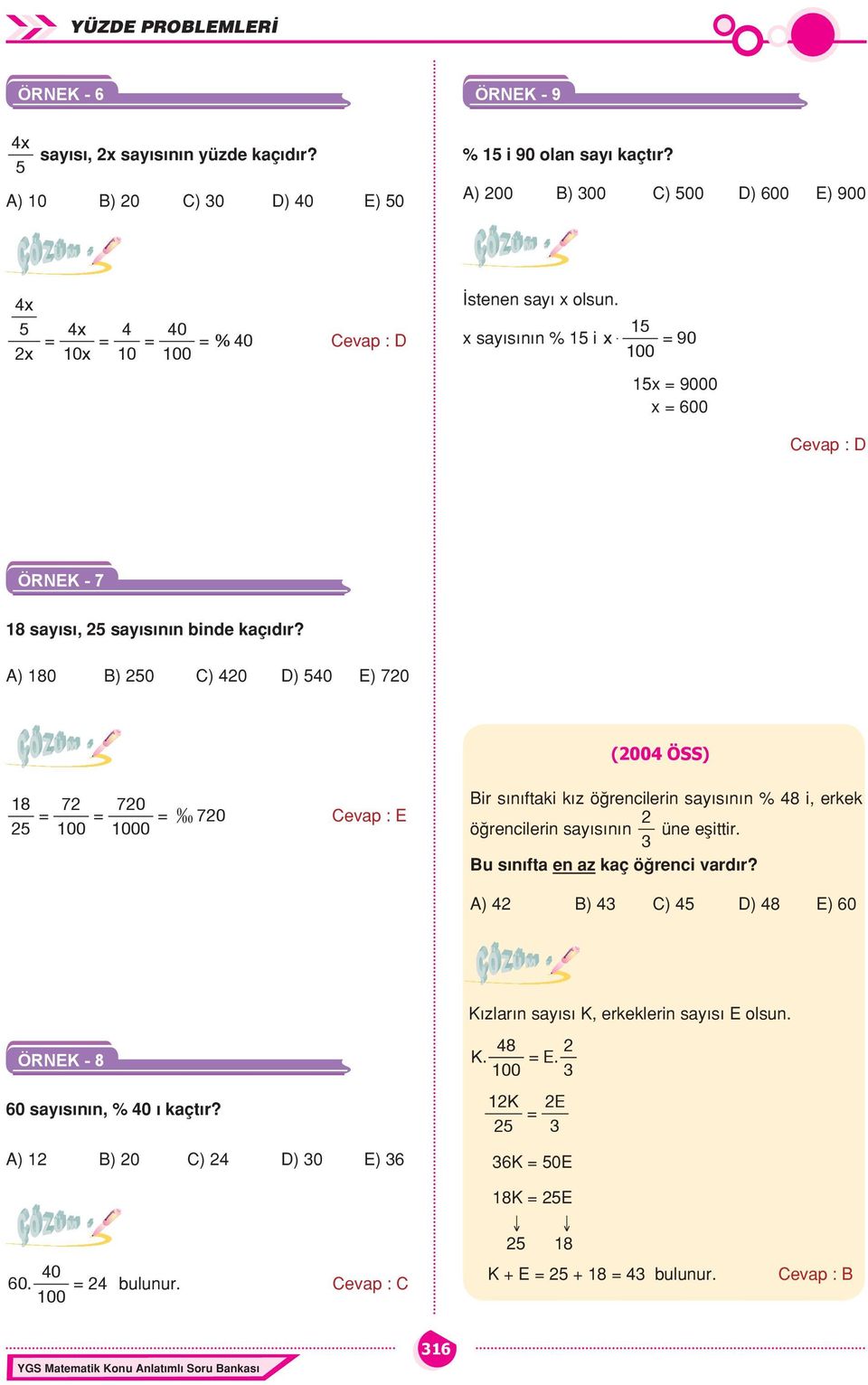 15 x say s n n % 15 i x $ = 90 15x = 9000 x = 600 Cevap : D ÖRNEK - 7 18 say s, 25 say s n n binde kaç d r?