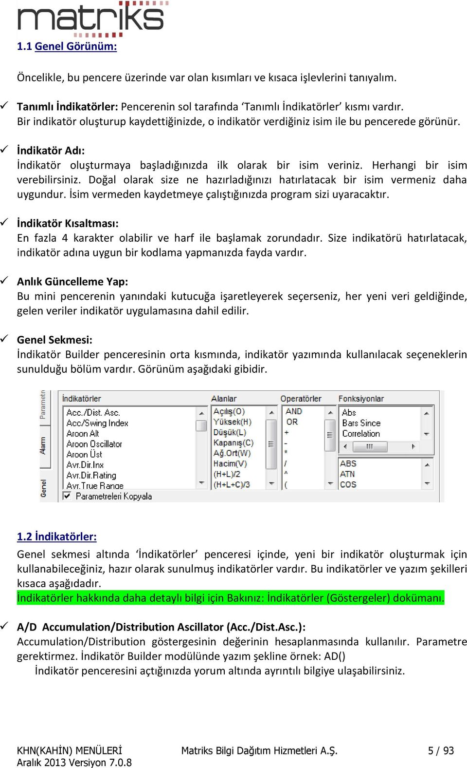 Herhangi bir isim verebilirsiniz. Doğal olarak size ne hazırladığınızı hatırlatacak bir isim vermeniz daha uygundur. İsim vermeden kaydetmeye çalıştığınızda program sizi uyaracaktır.