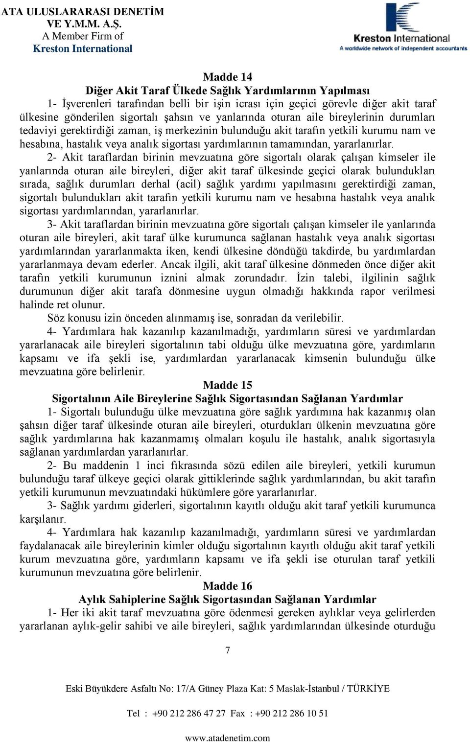 3- k f b vzu gö g çģ k y u by, k f ük kuuuc ğ hk vy k g y yk k, k ük öüğü k, bu y yy v. ck g, k f f ük ö öc ğ k f yk kuuuu z k zu. Ġz b, g ğk uuuu ğ k f ö uygu ğ hkk p v h uu. öz kuu z öc Ģ, vb.