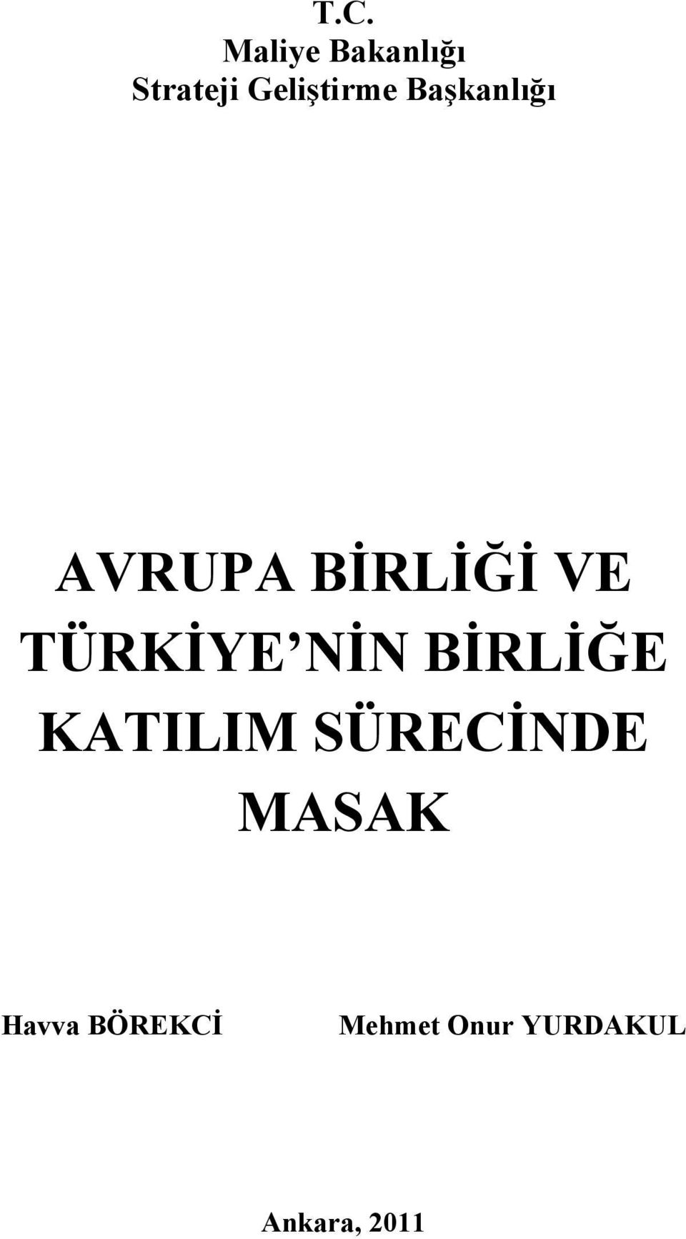 TÜRKİYE NİN BİRLİĞE KATILIM SÜRECİNDE