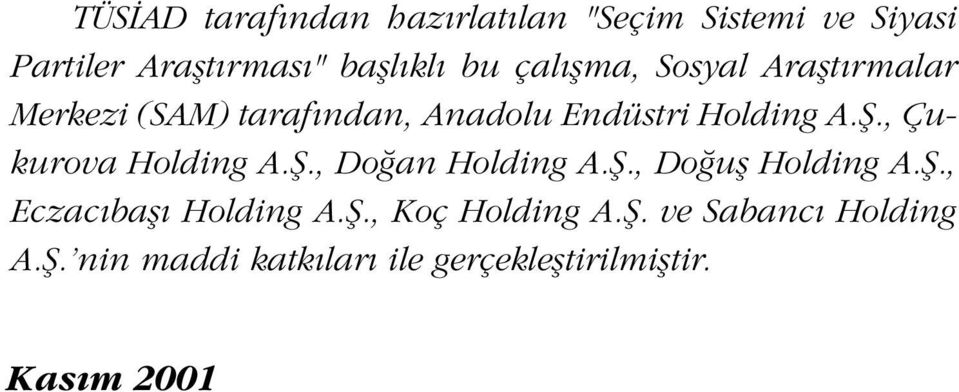 , Çukurova Holding A.fi., Do an Holding A.fi., Do ufl Holding A.fi., Eczac bafl Holding A.fi., Koç Holding A.