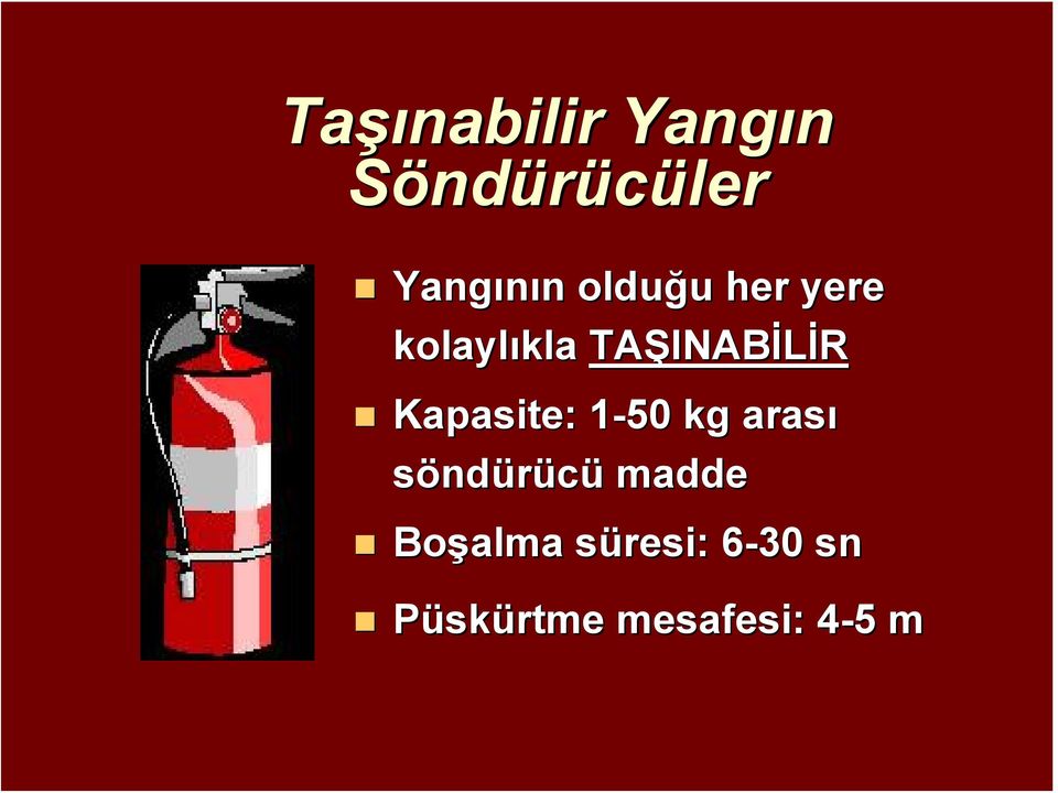 INABİLİR Kapasite: 1-501 kg arası söndürücü