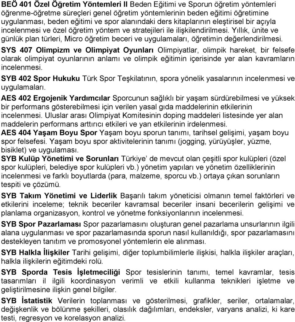 Yıllık, ünite ve günlük plan türleri, Micro öğretim beceri ve uygulamaları, öğretimin değerlendirilmesi.