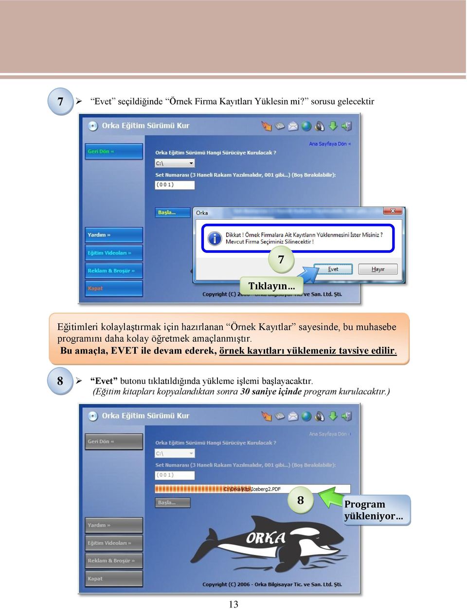 programını daha kolay öğretmek amaçlanmıģtır.