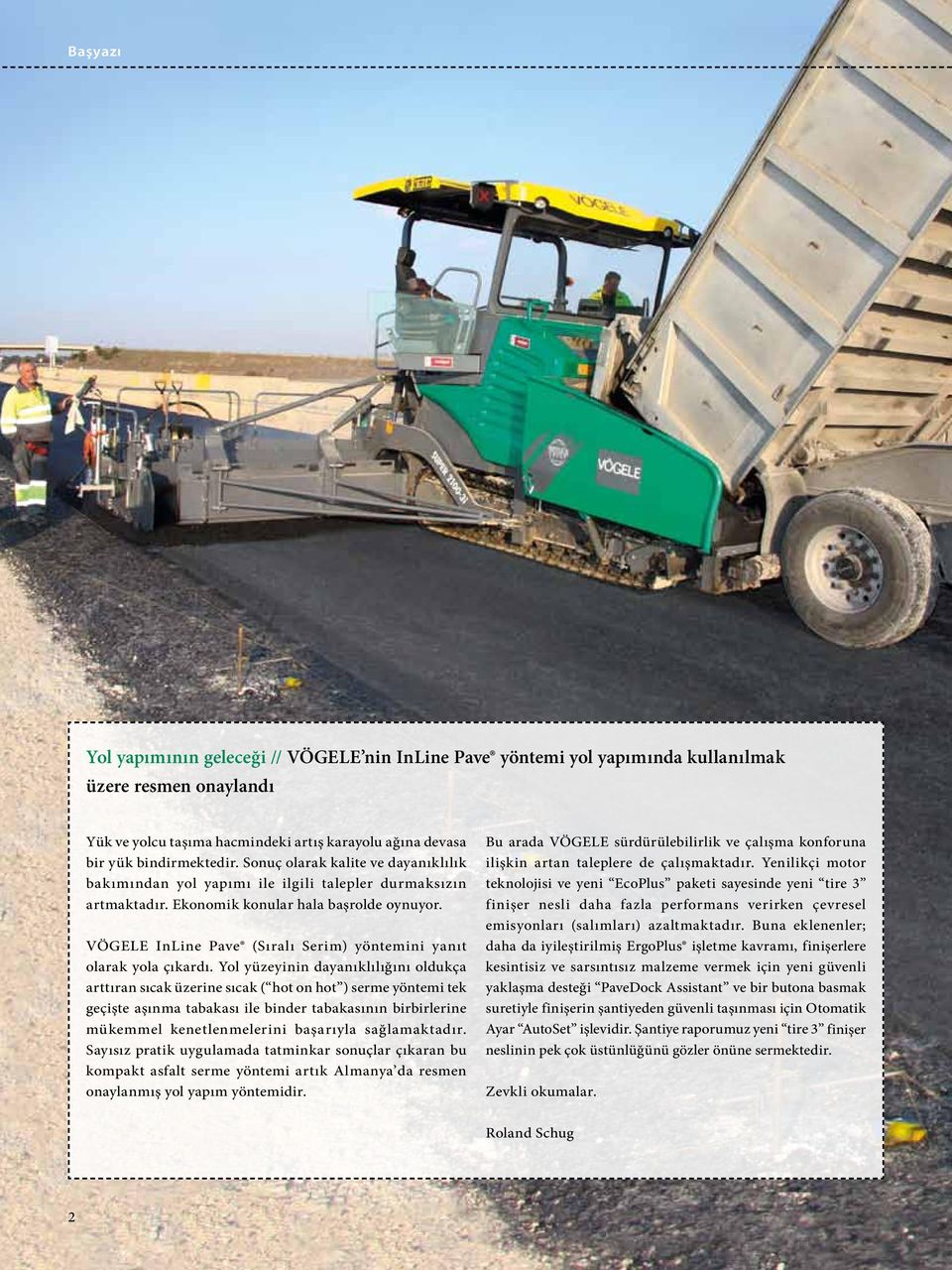 VÖGELE InLine Pave (Sıralı Serim) yöntemini yanıt olarak yola çıkardı.