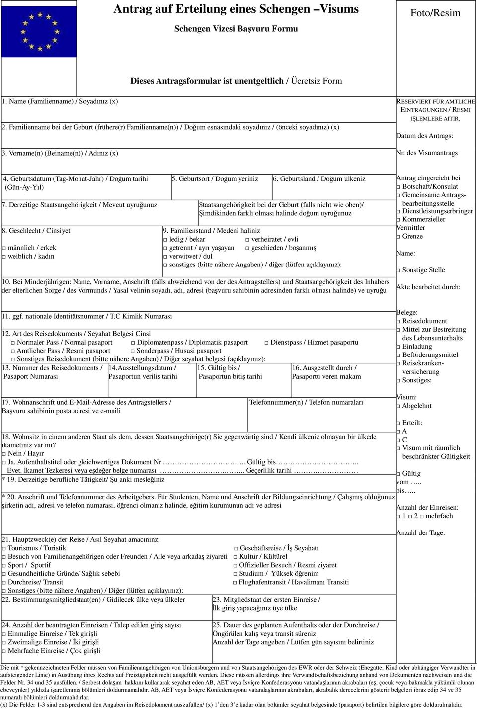 Familienname bei der Geburt (frühere(r) Familienname(n)) / Doğum esnasındaki soyadınız / (önceki soyadınız) (x) Datum des Antrags: 3. Vorname(n) (Beiname(n)) / Adınız (x) Nr. des Visumantrags 4.