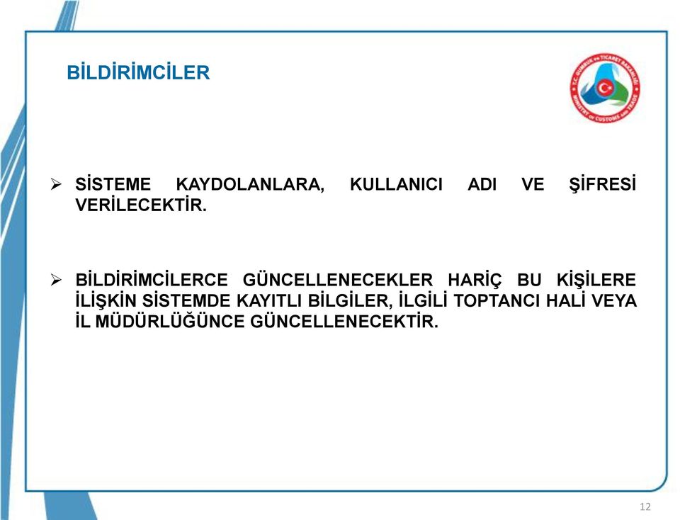 BİLDİRİMCİLERCE GÜNCELLENECEKLER HARİÇ BU KİŞİLERE