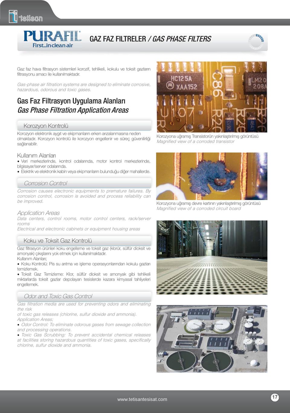 Gas Faz Filtrasyon Uygulama Alanları Gas Phase Filtration Application Areas Korozyon Kontrolü Korozyon elektronik aygıt ve ekipmanların erken arızalanmasına neden olmaktadır.