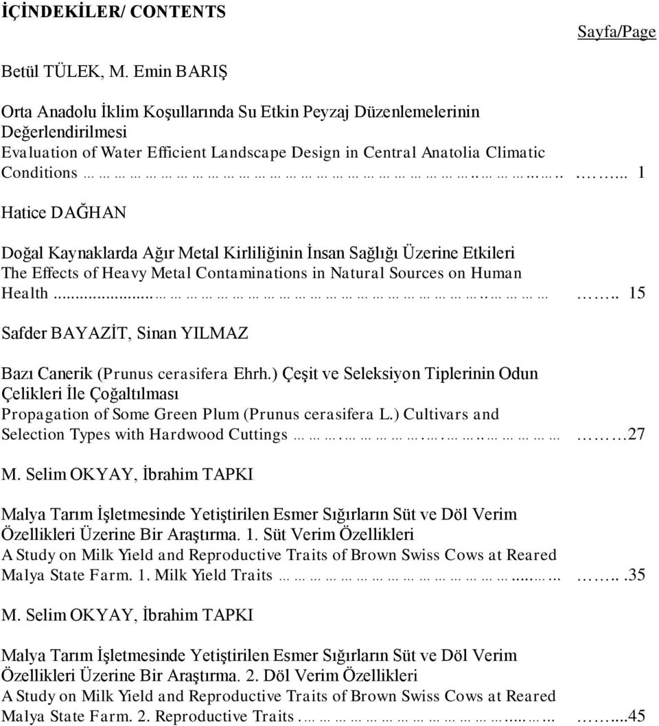 .......... 1 Hatice DAĞHAN Doğal Kaynaklarda Ağır Metal Kirliliğinin Ġnsan Sağlığı Üzerine Etkileri The Effects of Heavy Metal Contaminations in Natural Sources on Human Health.