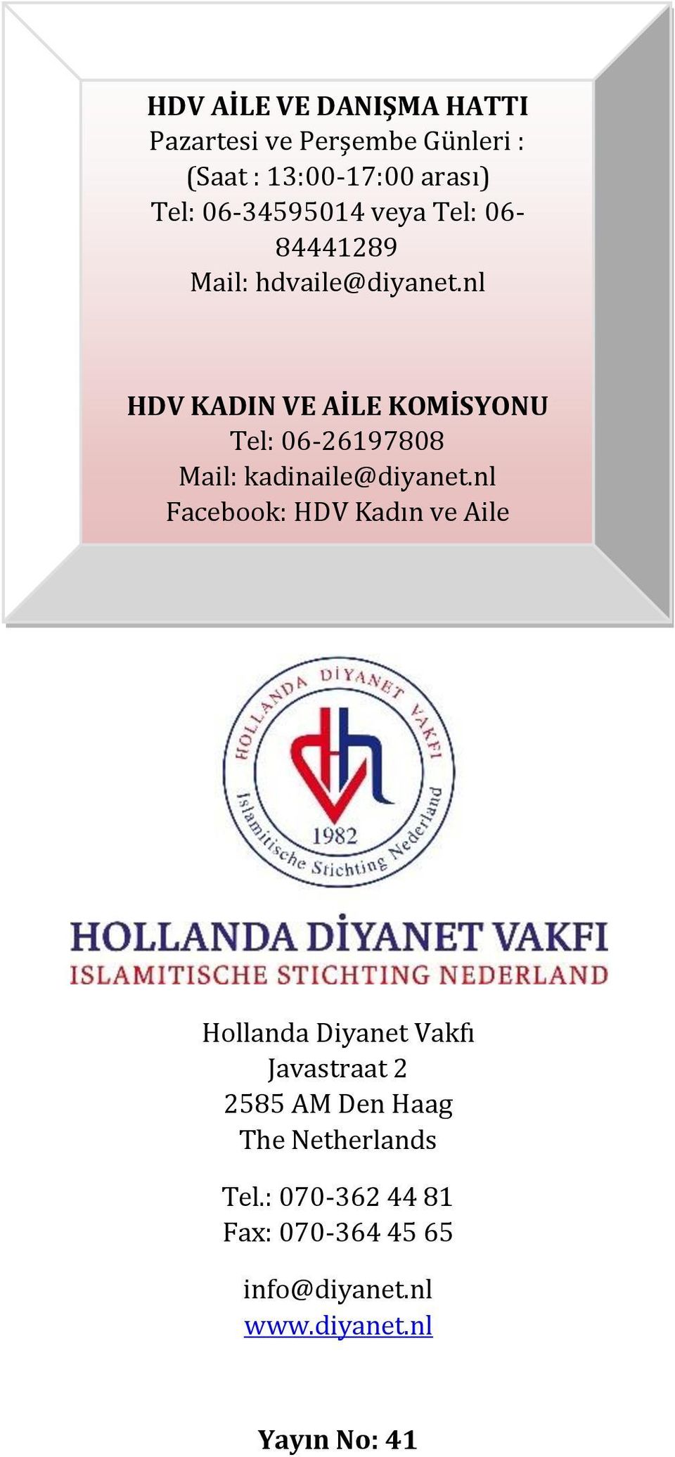 nl HDV KADIN VE AİLE KOMİSYONU Tel: 06-26197808 Mail: kadinaile@diyanet.