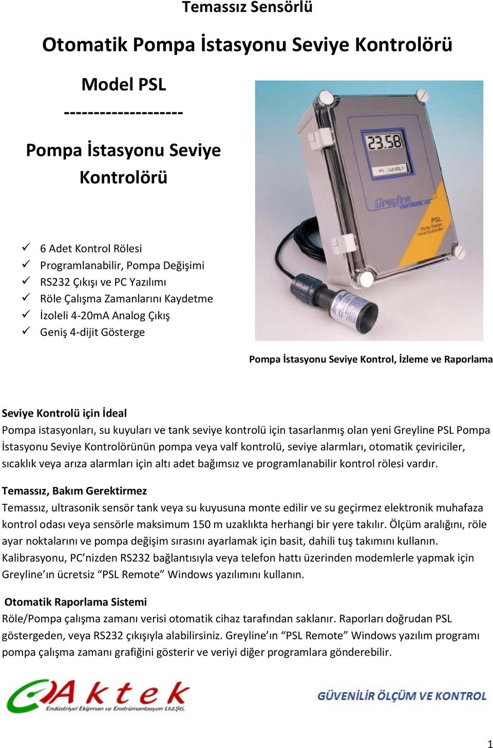 kuyuları ve tank seviye kontrolü için tasarlanmış olan yeni Greyline PSL Pompa İstasyonu Seviye Kontrolörünün pompa veya valf kontrolü, seviye alarmları, otomatik çeviriciler, sıcaklık veya arıza