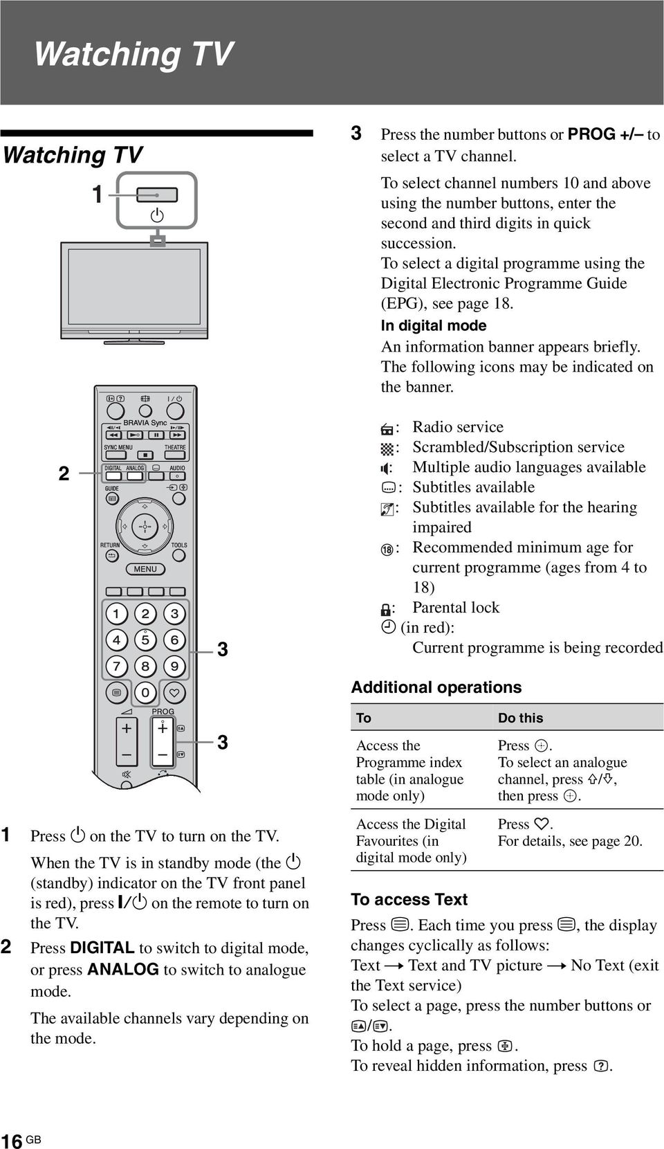 To select a digital programme using the Digital Electronic Programme Guide (EPG), see page 18. In digital mode An information banner appears briefly.