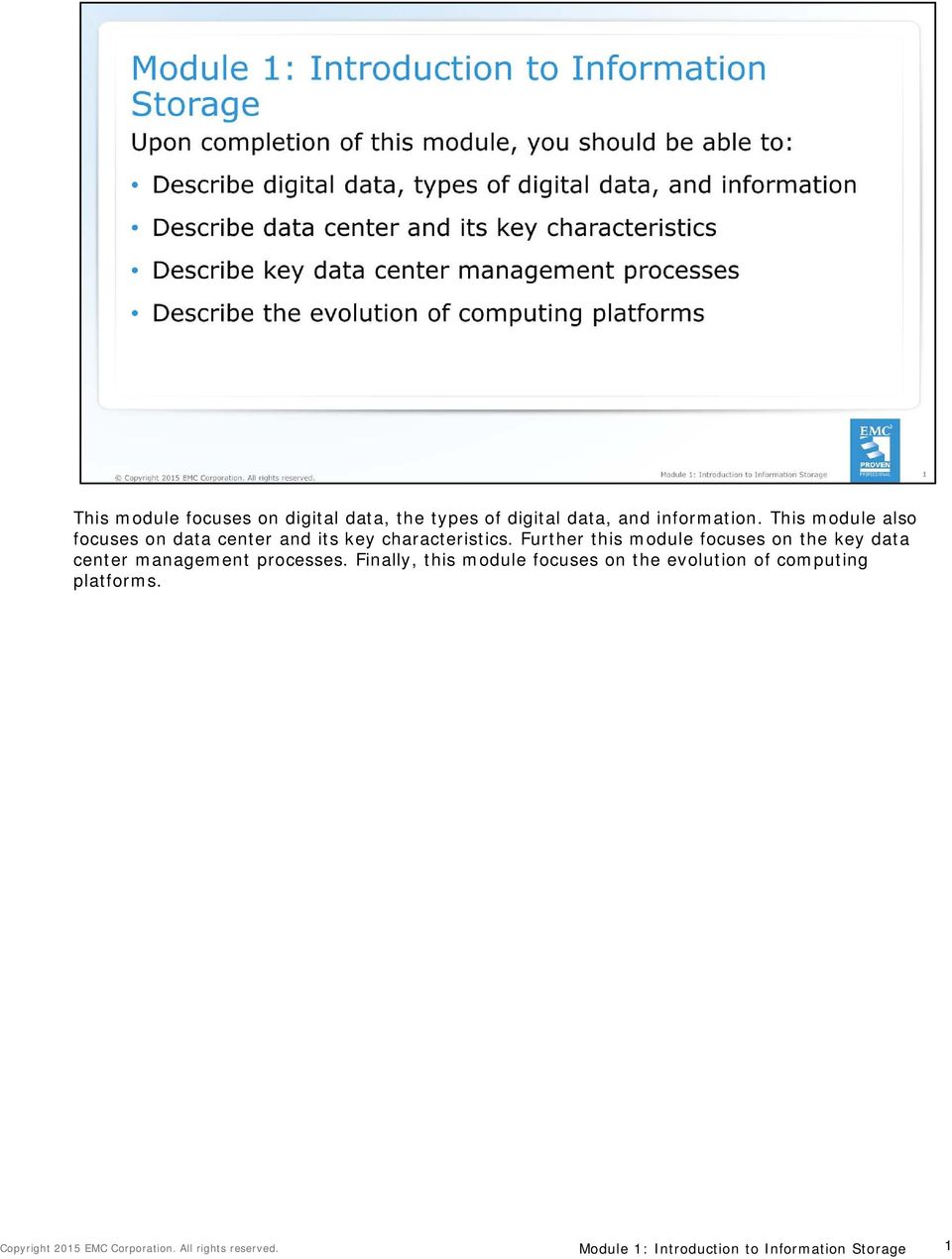 Further this module focuses on the key data center management processes.