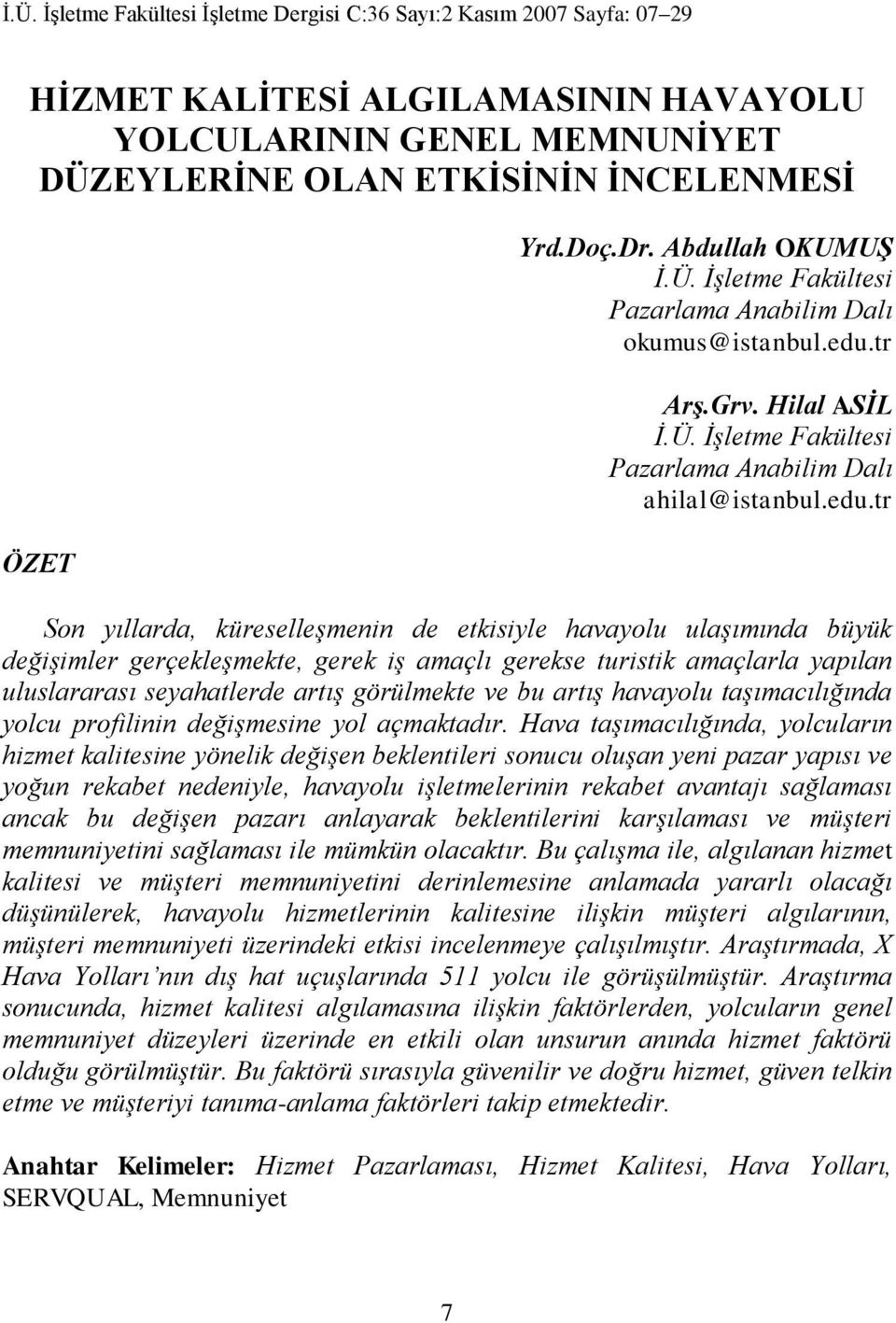 tr Arş.Grv. Hilal ASİL İ.Ü. İşletme Fakültesi Pazarlama Anabilim Dalı ahilal@istanbul.edu.