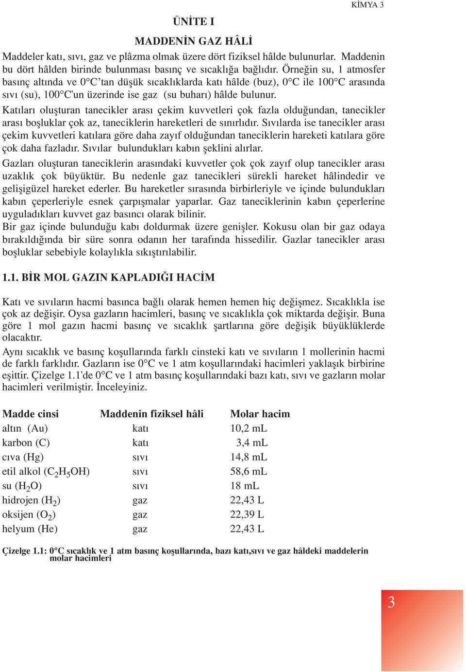 Kat lar oluflturan tanecikler aras çekim kuvvetleri çok fazla oldu undan, tanecikler aras boflluklar çok az, taneciklerin hareketleri de s n rl d r.