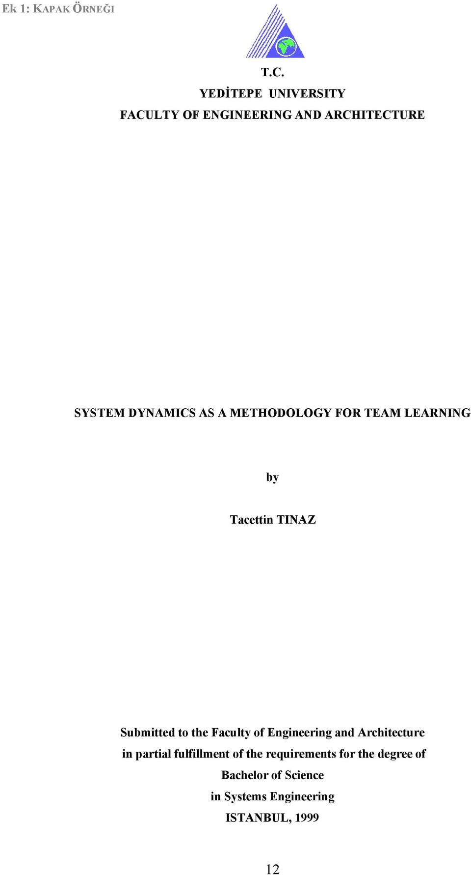 METHODOLOGY FOR TEAM LEARNING by Tacettin TINAZ Submitted to the Faculty of