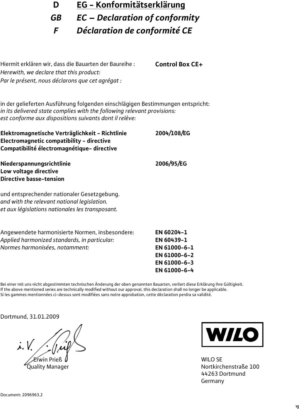 provisions: est conforme aux dispositions suivants dont il relève: Elektromagnetische Verträglichkeit - Richtlinie Electromagnetic compatibility - directive Compatibilité électromagnétique- directive