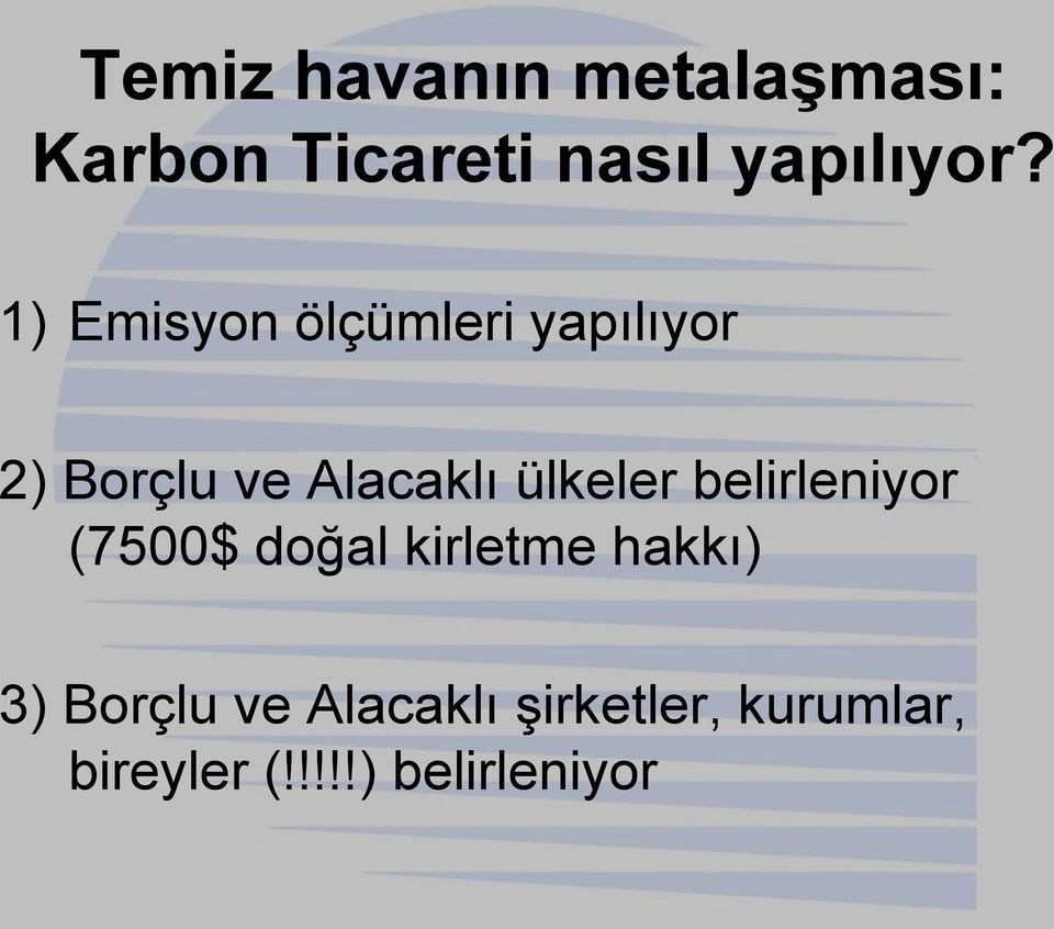 ülkeler belirleniyor (7500$ doğal kirletme hakkı) 3)