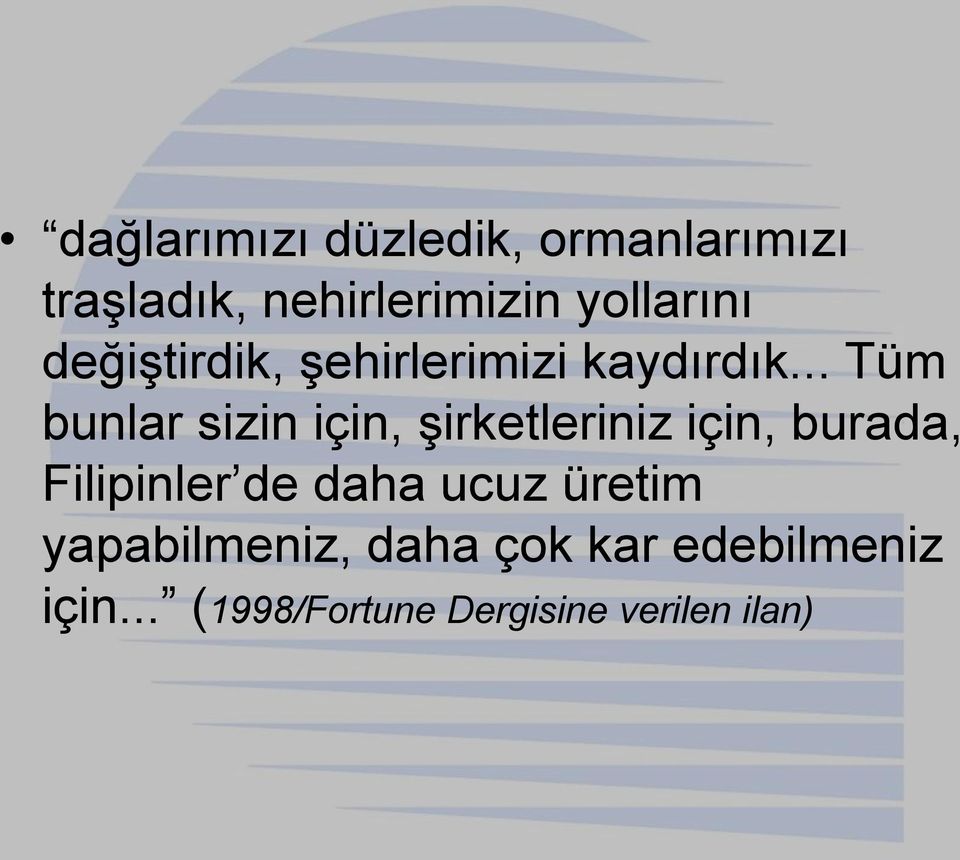 .. Tüm bunlar sizin için, şirketleriniz için, burada, Filipinler de