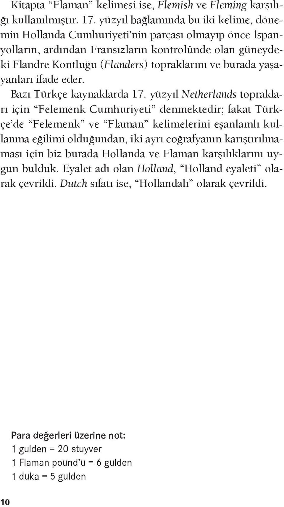 burada yaşayanları ifade eder. Bazı Türkçe kaynaklarda 17.