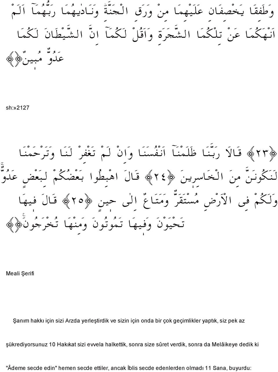 Ø Û ë ; æì u Š m b è ä ß ë æì mì à m b èî Ï ë æ ì î z m Meali erifi anım hakkı için sizi Arzda yerle tirdik ve sizin için onda bir çok geçimlikler yaptık, siz pek az