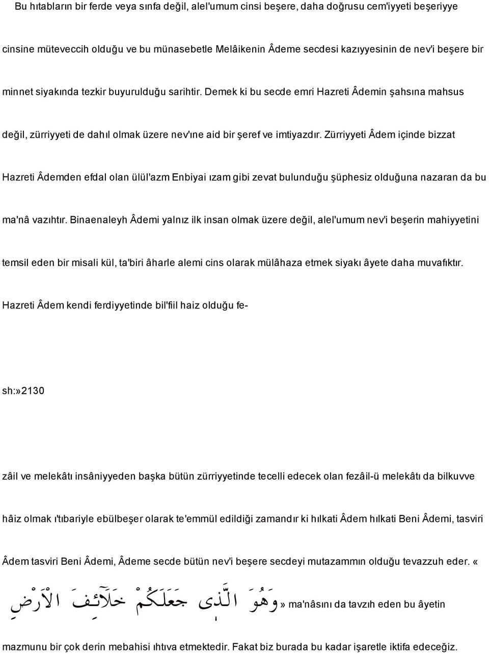 zürriyyetiâdemiçinde bizzat Hazreti Âdemden efdal olan ülül'azm Enbiyai ızam gibi zevat bulundu u üphesiz oldu una nazaran da bu ma'nâ vazıhtır.