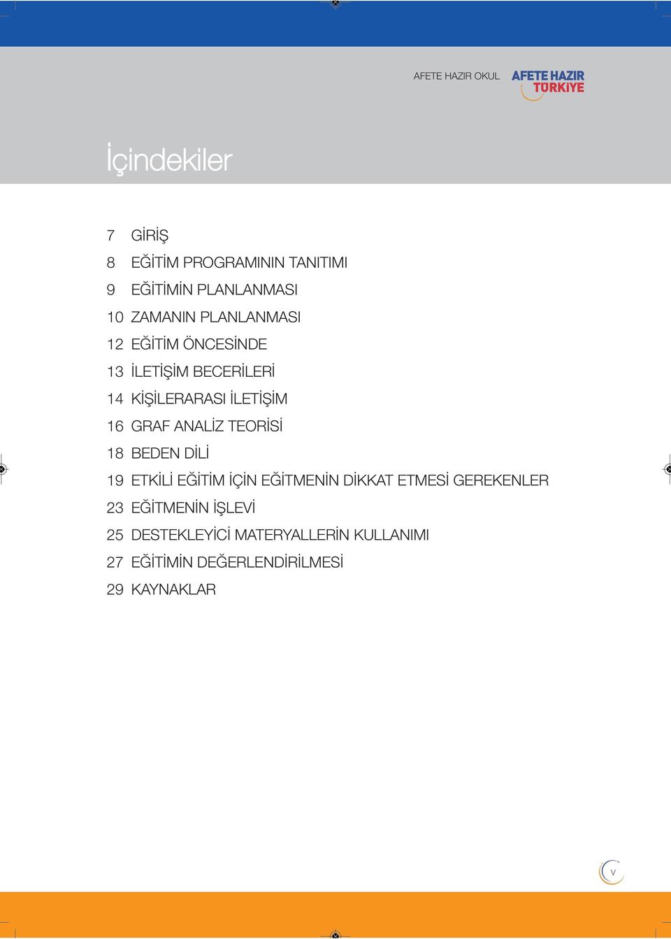 GRAF ANALİZ TEORİSİ 18 BEDEN DİLİ 19 ETKİLİ EĞİTİM İÇİN EĞİTMENİN DİKKAT ETMESİ GEREKENLER 23