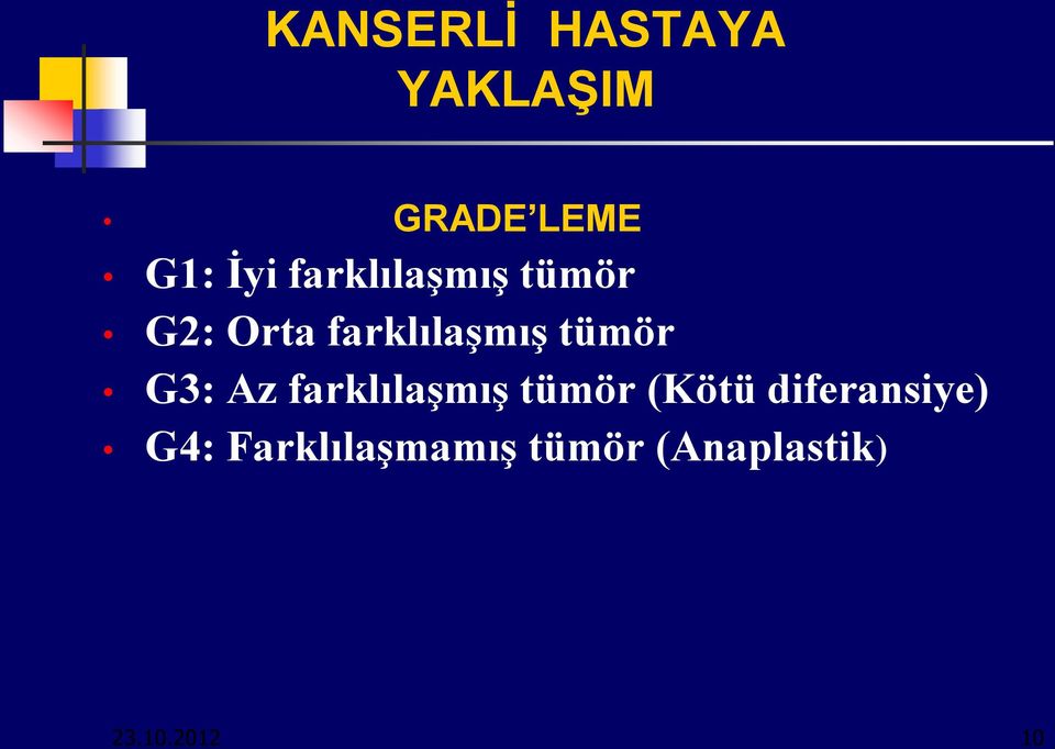 G3: Az farklılaşmış tümör (Kötü diferansiye)