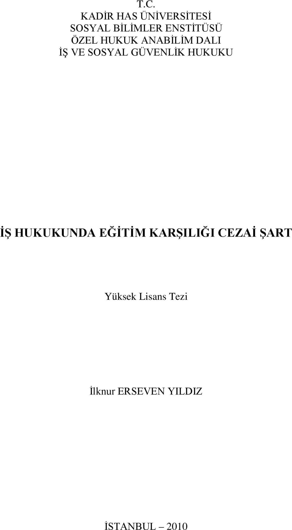 HUKUKUNDA EĞİTİM KARŞILIĞI CEZAİ ŞART Yüksek Lisans Tezi