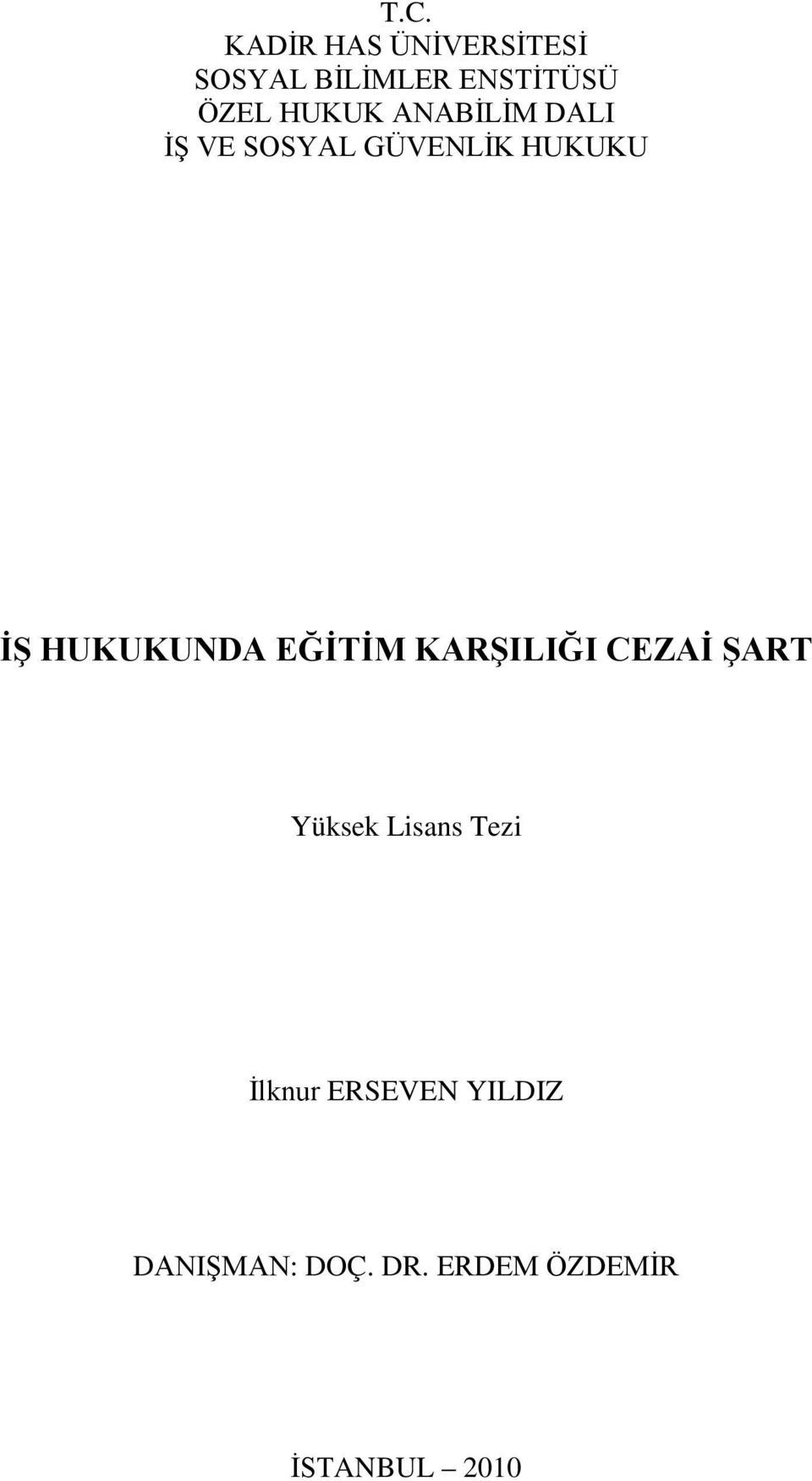 HUKUKUNDA EĞİTİM KARŞILIĞI CEZAİ ŞART Yüksek Lisans Tezi