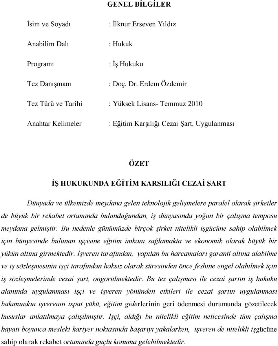 gelen teknolojik gelişmelere paralel olarak şirketler de büyük bir rekabet ortamında bulunduğundan, iş dünyasında yoğun bir çalışma temposu meydana gelmiştir.