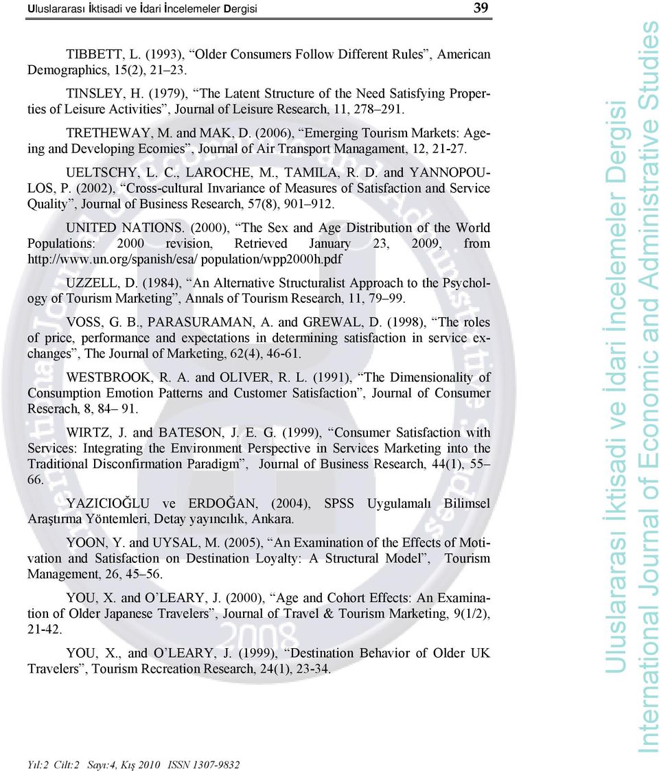 (2006), Emerging Tourism Markets: Ageing and Developing Ecomies, Journal of Air Transport Managament, 12, 21-27. UELTSCHY, L. C., LAROCHE, M., TAMILA, R. D. and YANNOPOU- LOS, P.