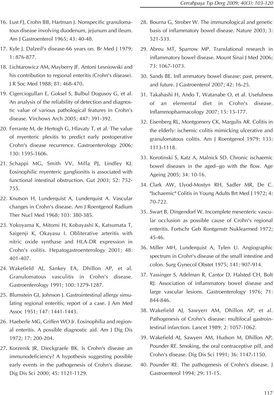 J R Soc Med 1988; 81: 468-470. 19. Cigerciogullar E, Goksel S, Bulbul Dogusoy G, et al.