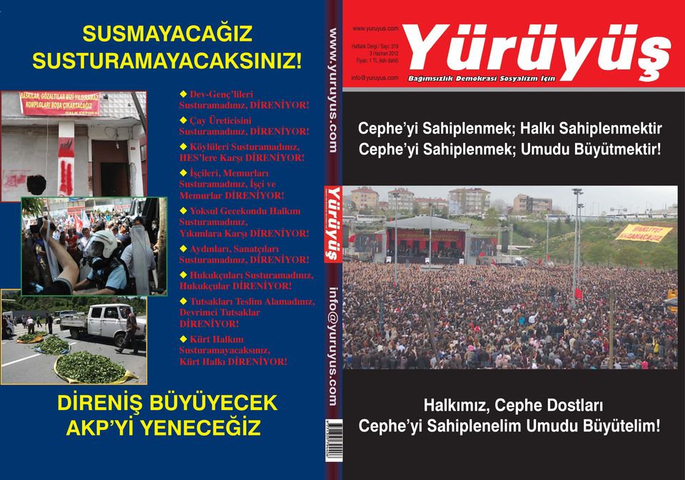 Hukukçuları Susturamadınız, Hukukçular DİRENİYOR! Tutsakları Teslim Alamadınız, Devrimci Tutsaklar DİRENİYOR! Kürt Halkını Susturamayacaksınız, Kürt Halkı DİRENİYOR!