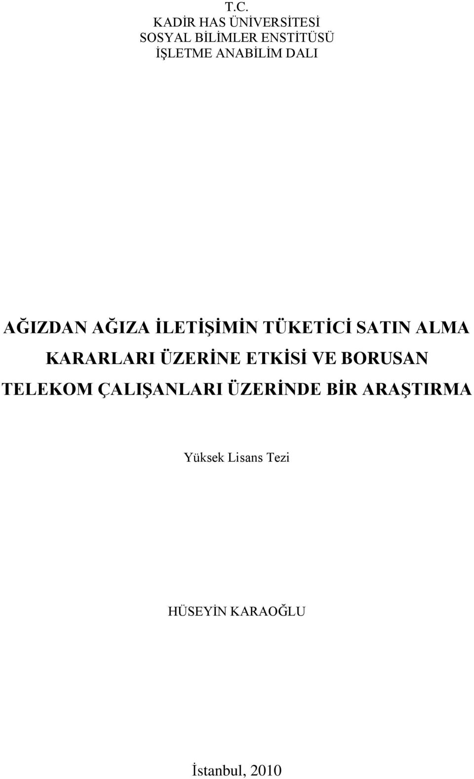 KARARLARI ÜZERĠNE ETKĠSĠ VE BORUSAN TELEKOM ÇALIġANLARI