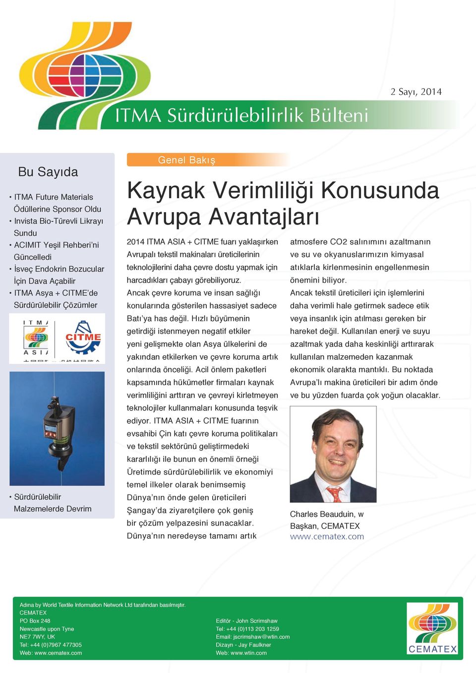 üreticilerinin teknolojilerini daha çevre dostu yapmak için harcadıkları çabayı görebiliyoruz. Ancak çevre koruma ve insan sağlığı konularında gösterilen hassasiyet sadece Batı ya has değil.