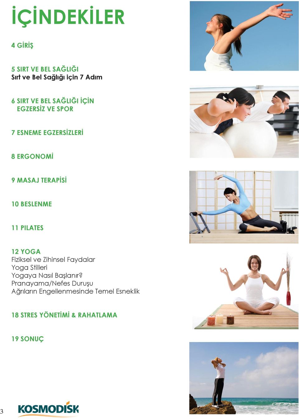 11 PILATES 12 YOGA Fiziksel ve Zihinsel Faydalar Yoga Stilleri Yogaya Nasıl Başlanır?