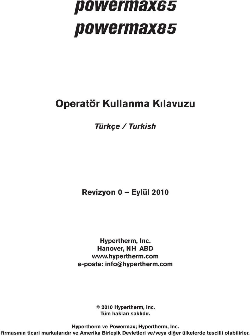 com 2010 Hypertherm, Inc. Tüm hakları saklıdır. Hypertherm ve Powermax; Hypertherm, Inc.