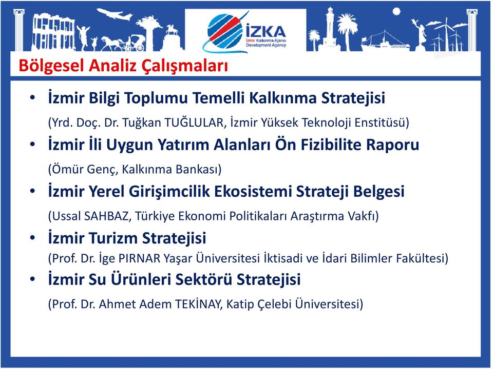 İzmir Yerel Girişimcilik Ekosistemi Strateji Belgesi (Ussal SAHBAZ, Türkiye Ekonomi Politikaları Araştırma Vakfı) İzmir Turizm