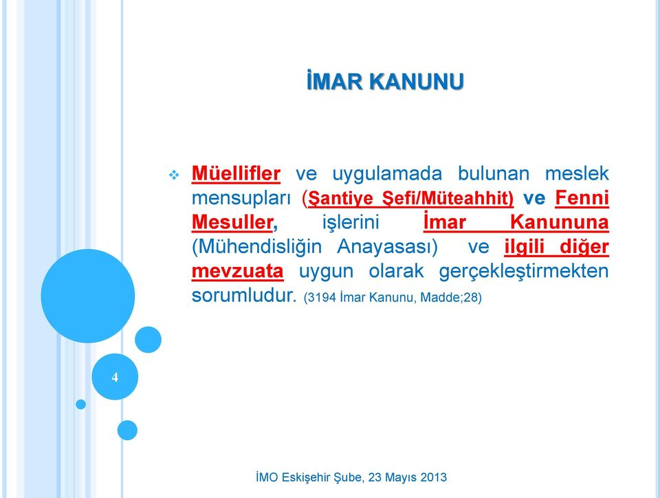 Kanununa (Mühendisliğin Anayasası) ve ilgili diğer mevzuata