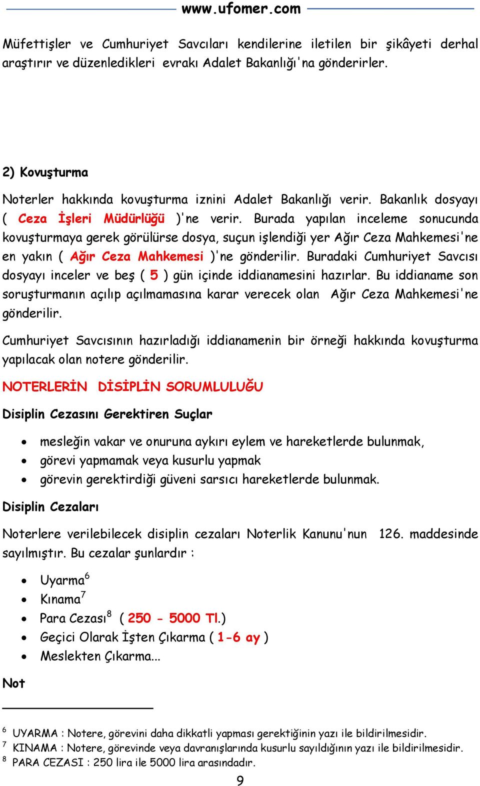 Burada yapılan inceleme sonucunda kovuşturmaya gerek görülürse dosya, suçun işlendiği yer Ağır Ceza Mahkemesi'ne en yakın ( Ağır Ceza Mahkemesi )'ne gönderilir.